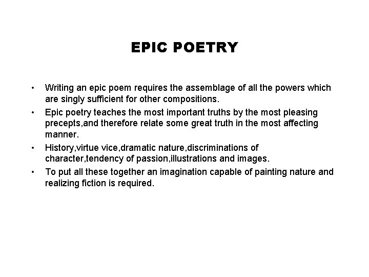 EPIC POETRY • • Writing an epic poem requires the assemblage of all the