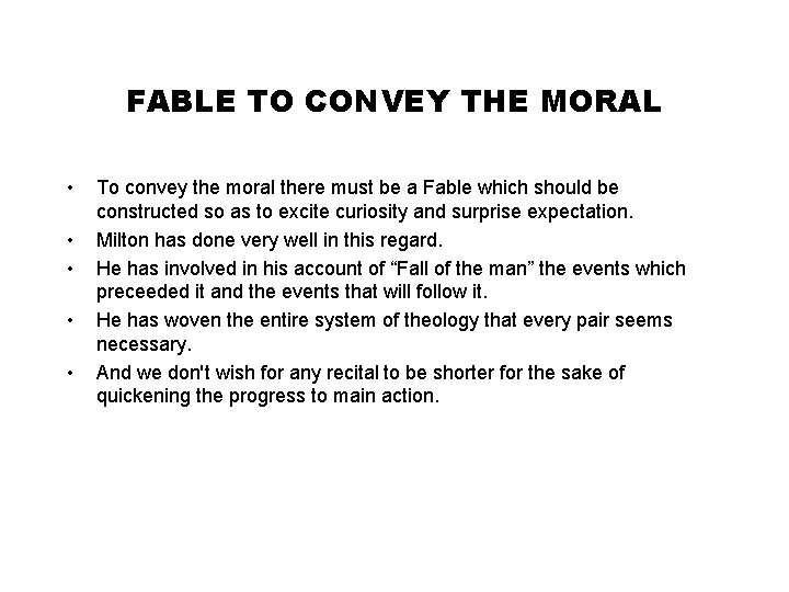 FABLE TO CONVEY THE MORAL • • • To convey the moral there must