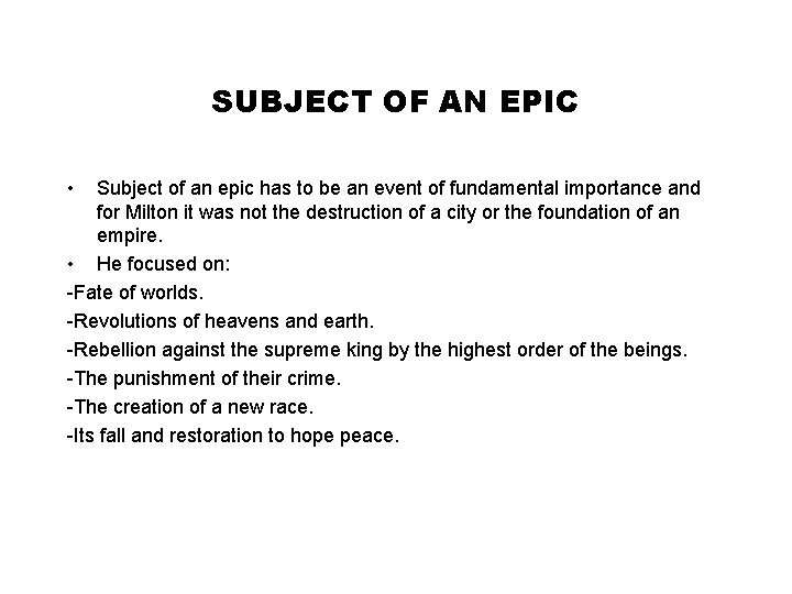 SUBJECT OF AN EPIC • Subject of an epic has to be an event