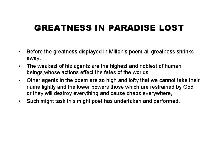 GREATNESS IN PARADISE LOST • • Before the greatness displayed in Milton’s poem all