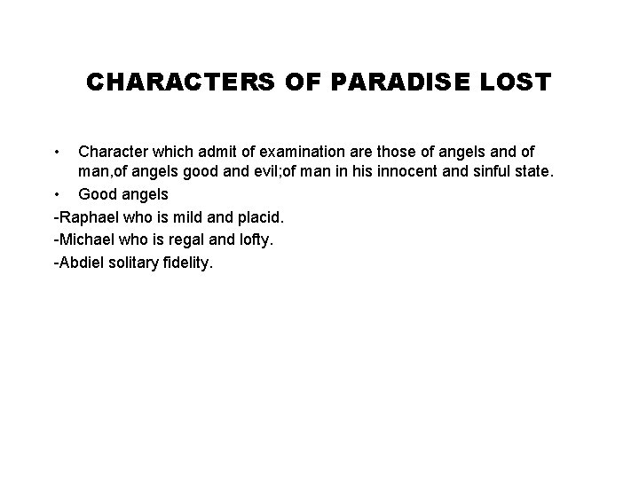 CHARACTERS OF PARADISE LOST • Character which admit of examination are those of angels