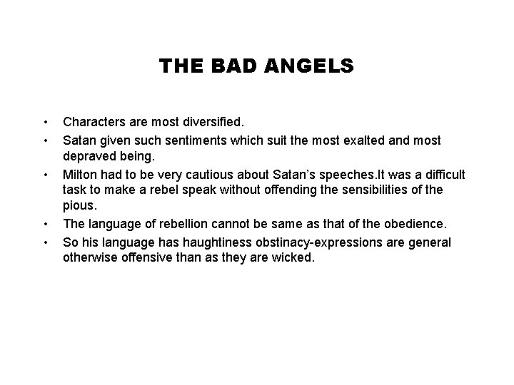 THE BAD ANGELS • • • Characters are most diversified. Satan given such sentiments