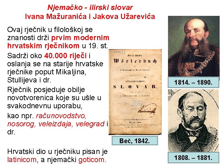 Njemačko - ilirski slovar Ivana Mažuranića i Jakova Užarevića Ovaj rječnik u filološkoj se