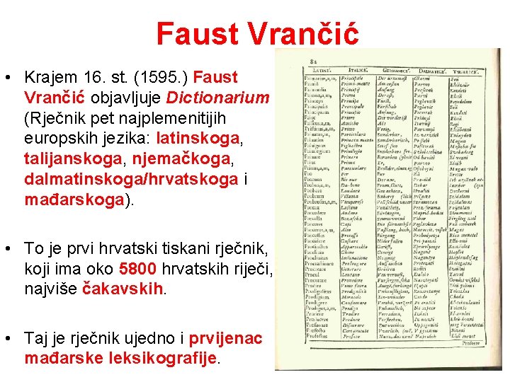 Faust Vrančić • Krajem 16. st. (1595. ) Faust Vrančić objavljuje Dictionarium (Rječnik pet