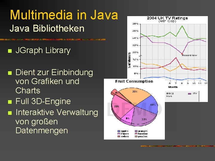 Multimedia in Java Bibliotheken n JGraph Library n Dient zur Einbindung von Grafiken und Multimedia in Java Bibliotheken n JGraph Library n Dient zur Einbindung von Grafiken und