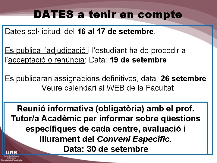 DATES a tenir en compte Dates sol·licitud: del 16 al 17 de setembre. Es