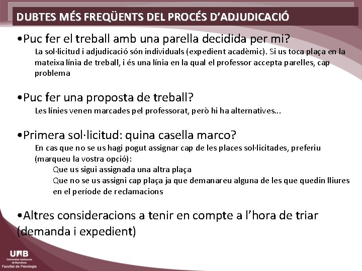 DUBTES MÉS FREQÜENTS DEL PROCÉS D’ADJUDICACIÓ • Puc fer el treball amb una parella