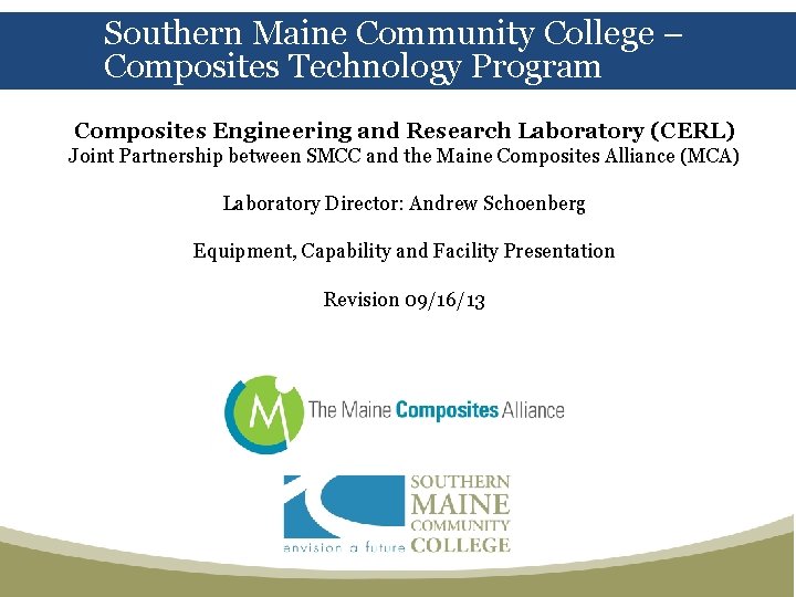 Southern Maine Community College – Composites Technology Program Composites Engineering and Research Laboratory (CERL)