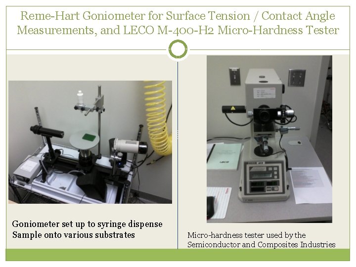 Reme-Hart Goniometer for Surface Tension / Contact Angle Measurements, and LECO M-400 -H 2