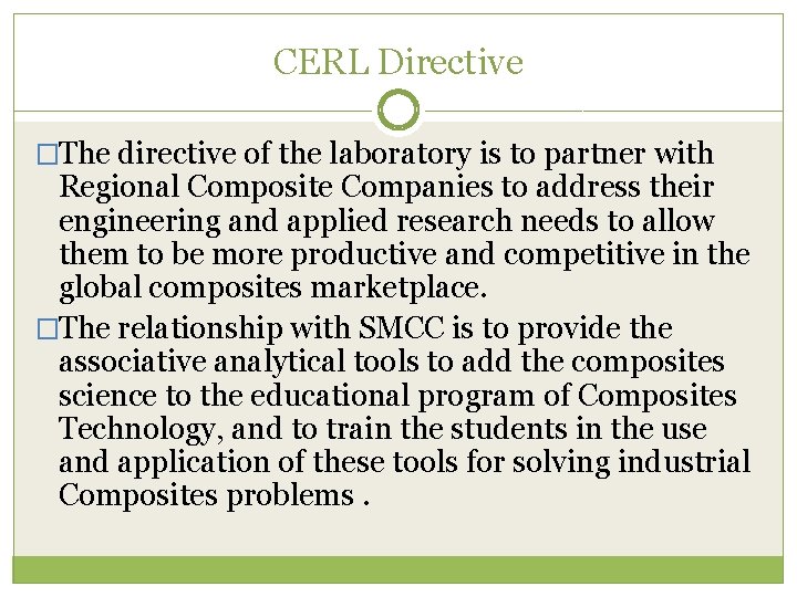 CERL Directive �The directive of the laboratory is to partner with Regional Composite Companies