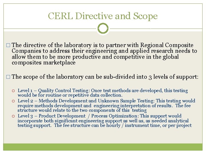 CERL Directive and Scope � The directive of the laboratory is to partner with