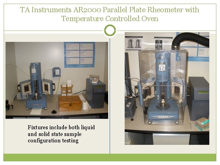 TA Instruments AR 2000 Parallel Plate Rheometer with Temperature Controlled Oven Fixtures include both