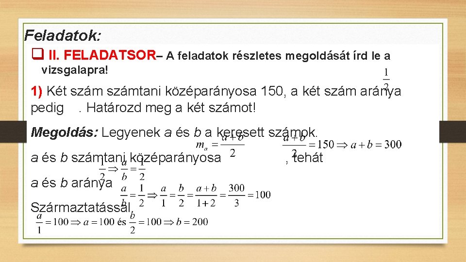 Feladatok: q II. FELADATSOR– A feladatok részletes megoldását írd le a vizsgalapra! 1) Két