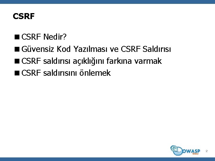 CSRF <CSRF Nedir? <Güvensiz Kod Yazılması ve CSRF Saldırısı <CSRF saldırısı açıklığını farkına varmak