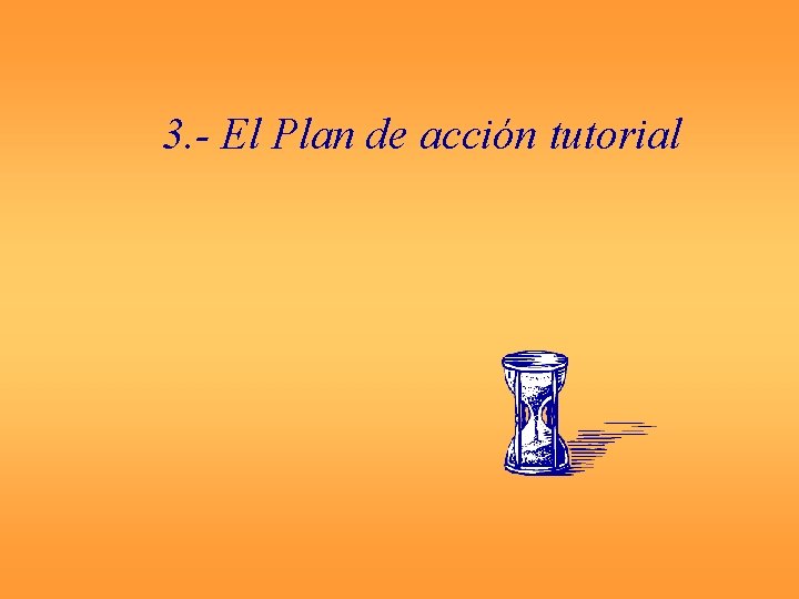 3. - El Plan de acción tutorial 