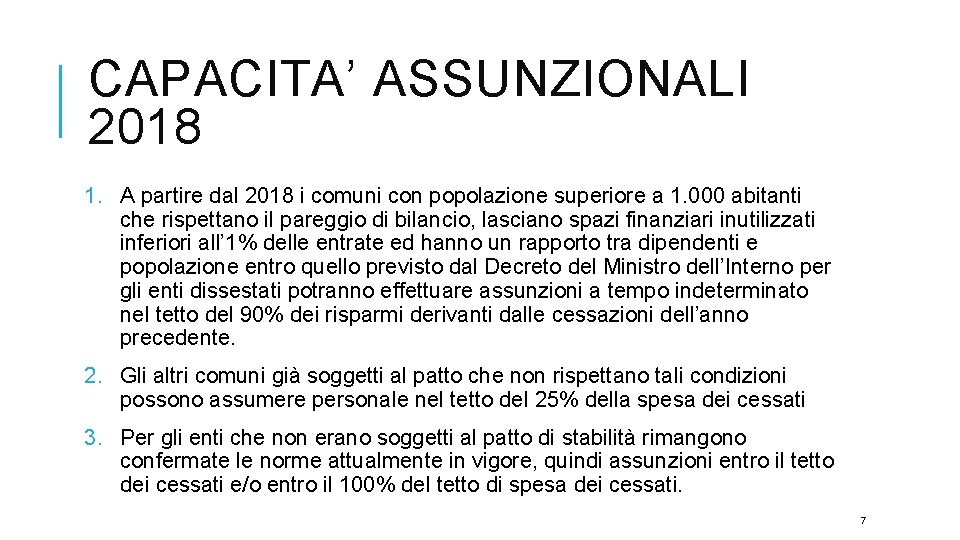 CAPACITA’ ASSUNZIONALI 2018 1. A partire dal 2018 i comuni con popolazione superiore a CAPACITA’ ASSUNZIONALI 2018 1. A partire dal 2018 i comuni con popolazione superiore a