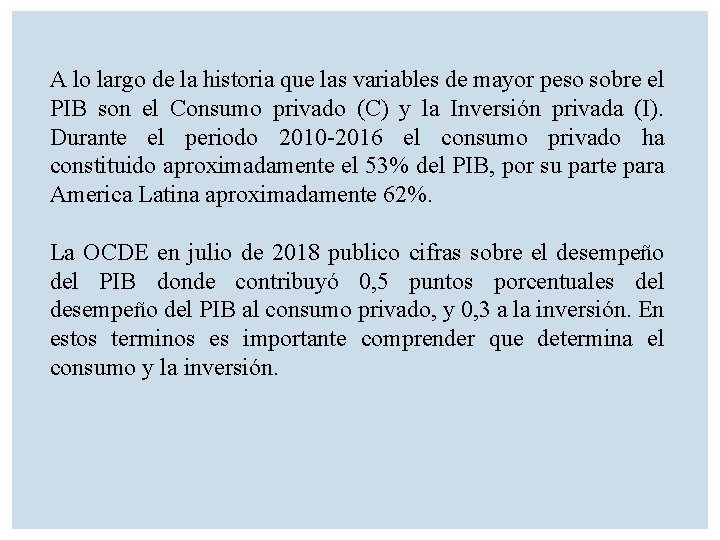 A lo largo de la historia que las variables de mayor peso sobre el