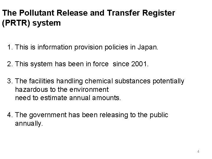 The Pollutant Release and Transfer Register (PRTR) system 1. This is information provision policies