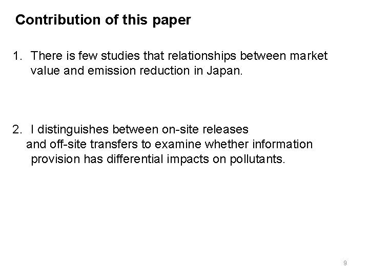 Contribution of this paper 1. There is few studies that relationships between market value