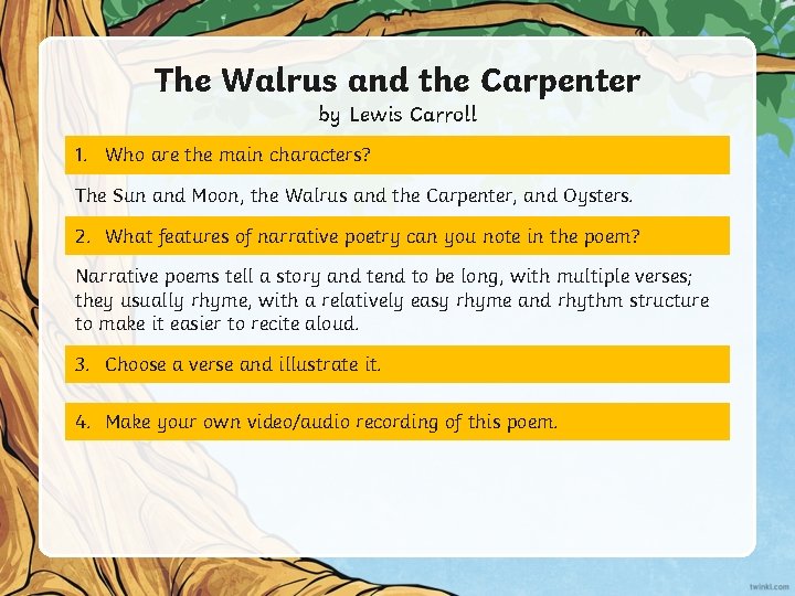 The Walrus and the Carpenter by Lewis Carroll 1. Who are the main characters?