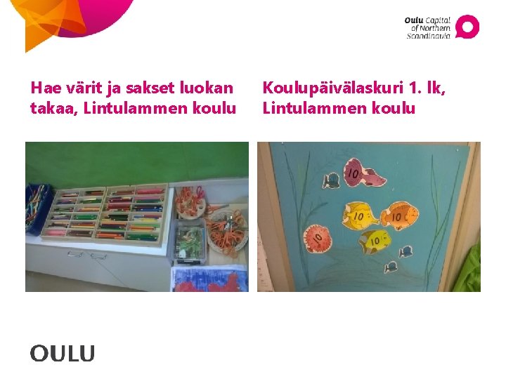 Hae värit ja sakset luokan takaa, Lintulammen koulu Koulupäivälaskuri 1. lk, Lintulammen koulu 