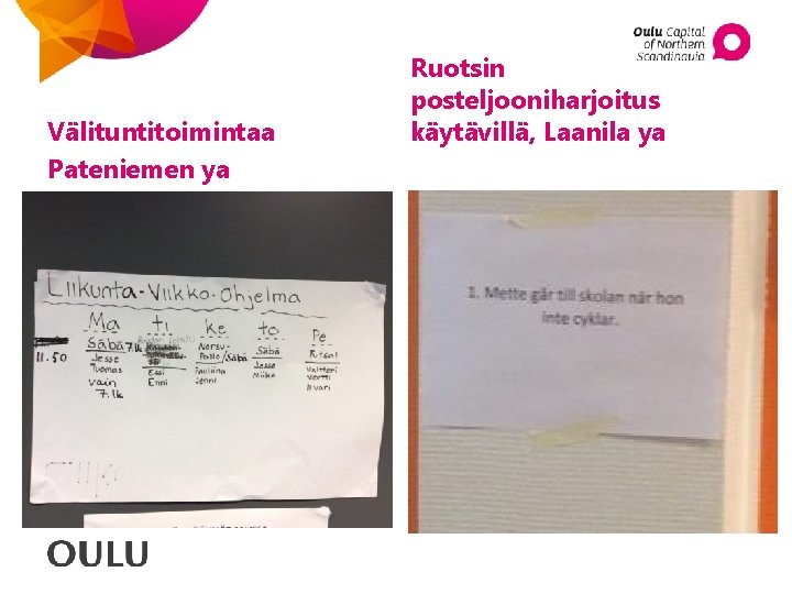 Välituntitoimintaa Pateniemen ya Ruotsin posteljooniharjoitus käytävillä, Laanila ya 