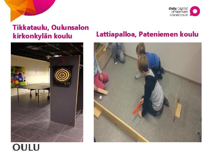 Tikkataulu, Oulunsalon kirkonkylän koulu Lattiapalloa, Pateniemen koulu 