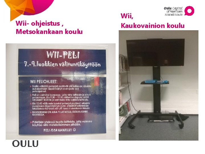 Wii- ohjeistus , Metsokankaan koulu Wii, Kaukovainion koulu 