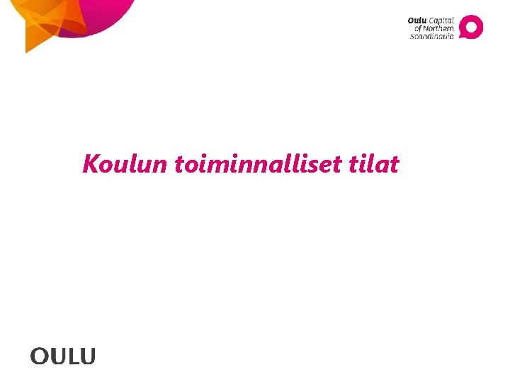 Koulun toiminnalliset tilat 