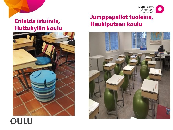 Erilaisia istuimia, Huttukylän koulu Jumppapallot tuoleina, Haukiputaan koulu 