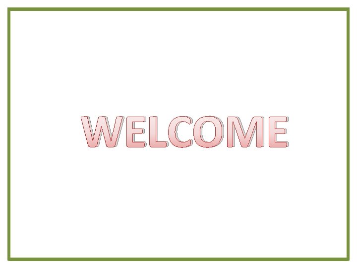 WELCOME 