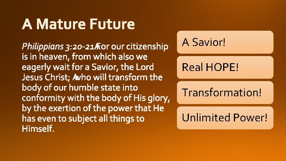 A Mature Future A Savior! Real HOPE! Transformation! Unlimited Power! 