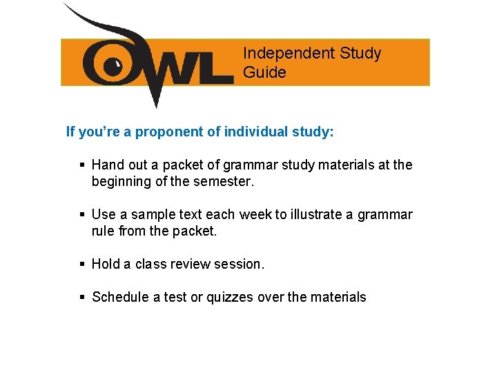 Independent Study Guide If you’re a proponent of individual study: § Hand out a