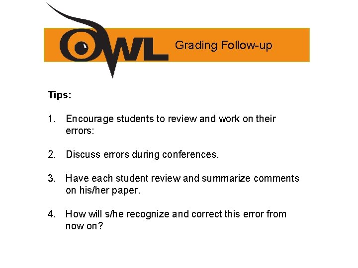 Grading Follow-up Tips: 1. Encourage students to review and work on their errors: 2.