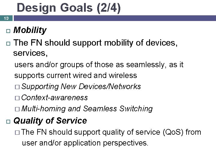 Design Goals (2/4) 13 Mobility The FN should support mobility of devices, services, users