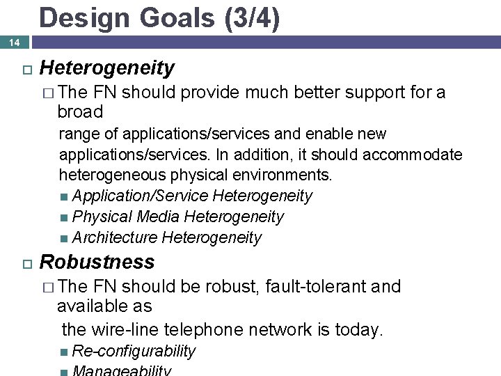 Design Goals (3/4) 14 Heterogeneity � The FN should provide much better support for