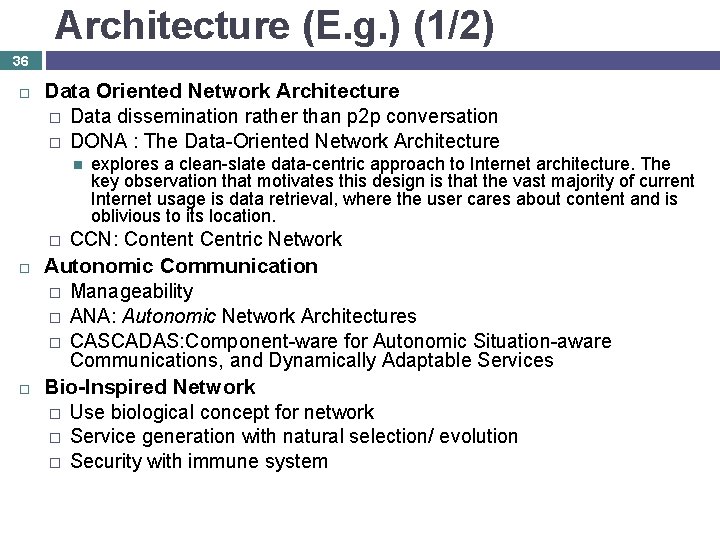 Architecture (E. g. ) (1/2) 36 Data Oriented Network Architecture � Data dissemination rather