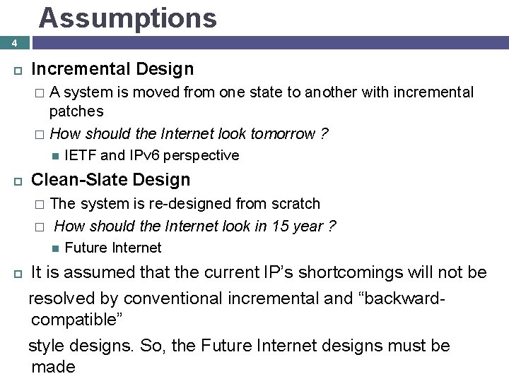 Assumptions 4 Incremental Design A system is moved from one state to another with