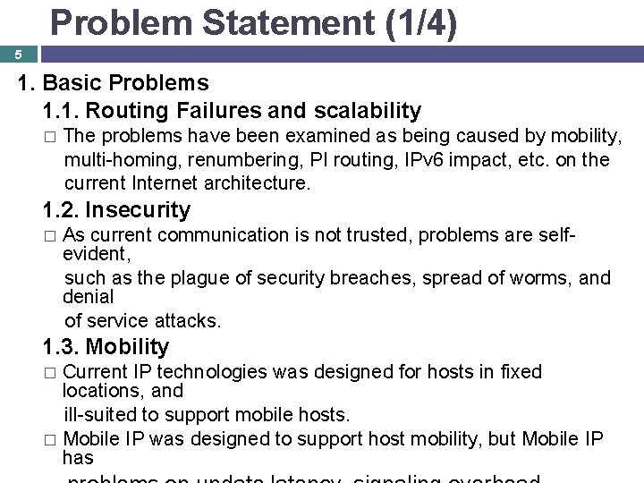 Problem Statement (1/4) 5 1. Basic Problems 1. 1. Routing Failures and scalability �