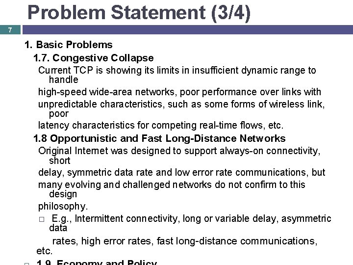 Problem Statement (3/4) 7 1. Basic Problems 1. 7. Congestive Collapse Current TCP is