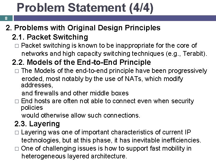 Problem Statement (4/4) 8 2. Problems with Original Design Principles 2. 1. Packet Switching