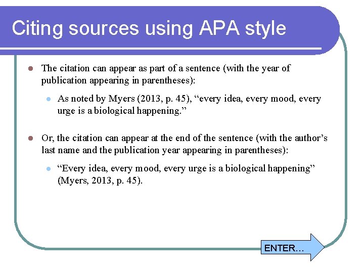 Citing sources using APA style l The citation can appear as part of a