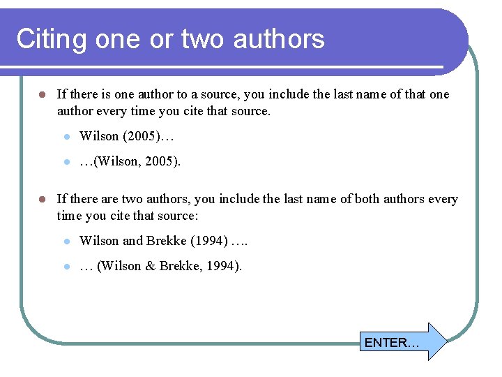 Citing one or two authors l l If there is one author to a