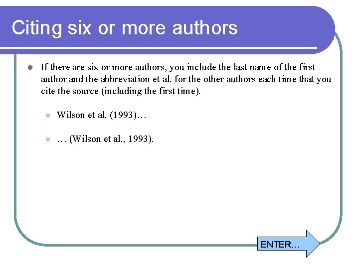 Citing six or more authors l If there are six or more authors, you