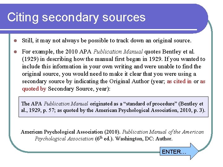 Citing secondary sources l Still, it may not always be possible to track down