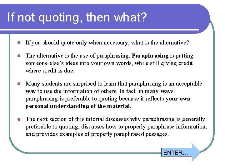 If not quoting, then what? l If you should quote only when necessary, what