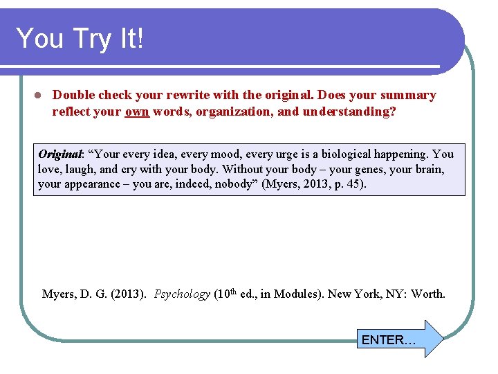 You Try It! l Double check your rewrite with the original. Does your summary