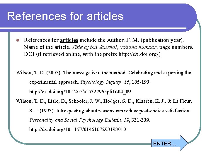 References for articles l References for articles include the Author, F. M. (publication year).