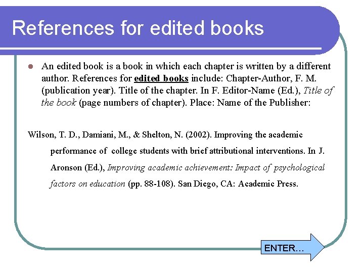 References for edited books l An edited book is a book in which each