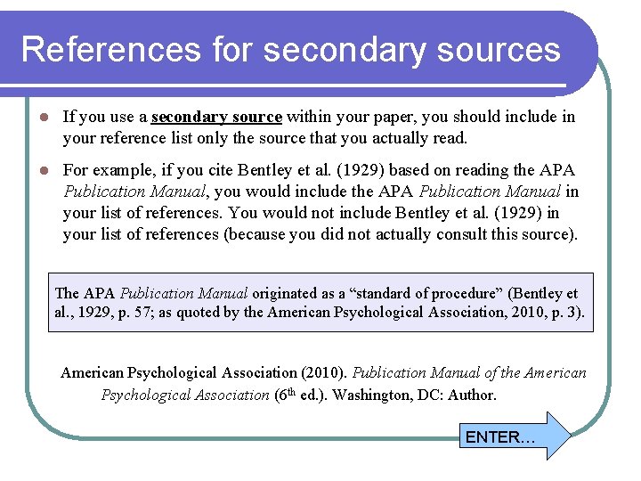 References for secondary sources l If you use a secondary source within your paper,